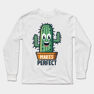 Cactus Makes Perfect Long Sleeve T-Shirt